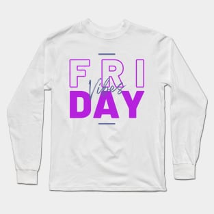 Friday Vibes Long Sleeve T-Shirt